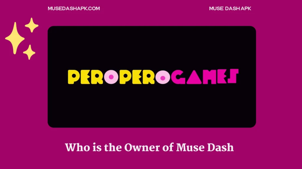 Owner of Muse Dash